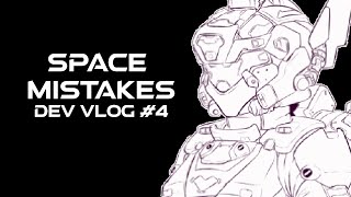 Space Mistakes Dev Vlog #4
