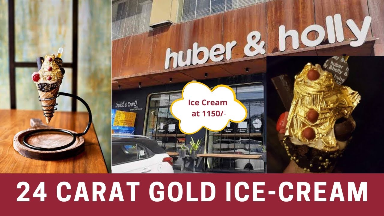 Real 24 Carat Gold Ice Cream in Hyderabad Huber & Holly Gold Ice Cream
