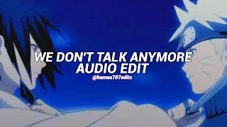 We Dont Talk Anymore - Charlie Puth Ft.selena Gomez Edit Audio