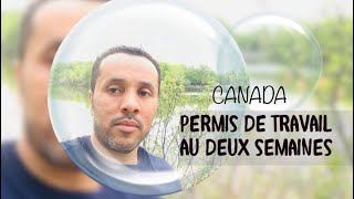 الهجرة إلى كندا: عقد عمل في أسبوعين ??Permis de travail au deux semaines ?‍??‍?