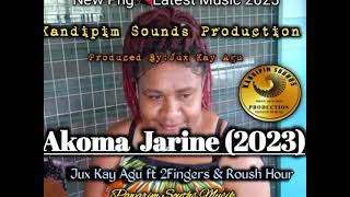 Official Png🇵🇬 Music Akoma Jarine (2023)_Prod By:Jux Kay_Artist:Jux Kay Agu ft 2Fingers \u0026 Roush Hour