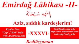 Risale - I Nur Dersi, Emirdağ Lâhikası Ii , Aziz, Sıddık Kardeşlerim 36 , Bediüzzaman Said Nursi