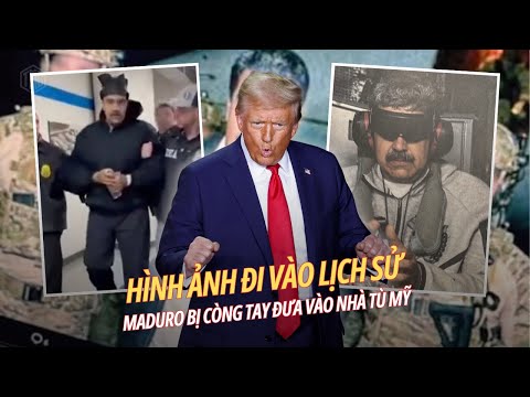 2855 03JAN26 LỊCH SỬ Maduro Bị Còng Tay Dẫn đi Tại Nhà Tù Mỹ 