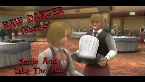 Smile And Take The Hat - Raw Danger (Part 5)
