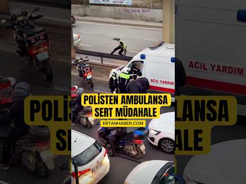 Polisten ambulans şoförüne sert müdahale #ambulans #paramedical #hastane #trafik #keşfet