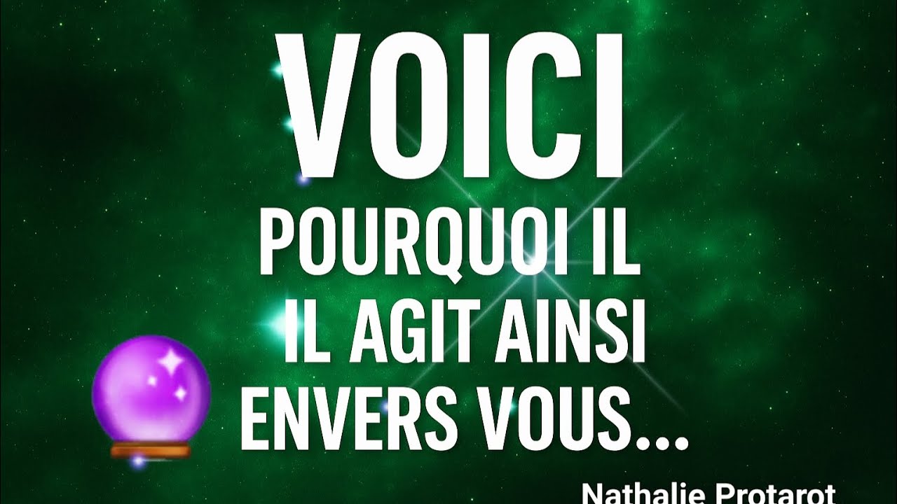 VOICI 🔮 POURQUOI IL AGIT AINSI 💎ENVERS VOUS...#tarot#voyance#fj