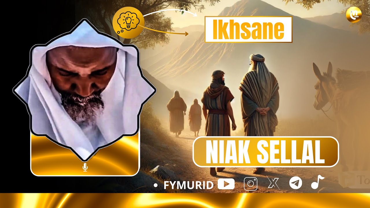 Ikhsane ( Niak Séllal ) / Par Serigne Abdou Rahmane Mbacke