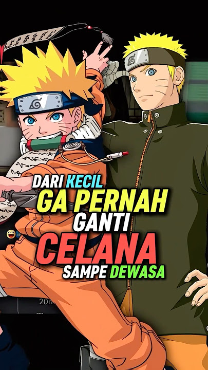 Naruto Dari Kecil Sampe Dewasa Ga Pernah Ganti Celana #shorts
