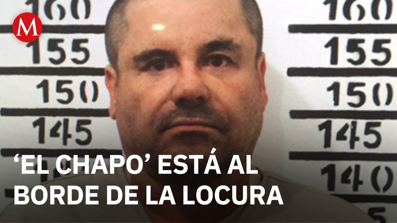 'El Chapo', entre la depresión, la locura y la muerte en prisión: “Estoy por tener un infarto”