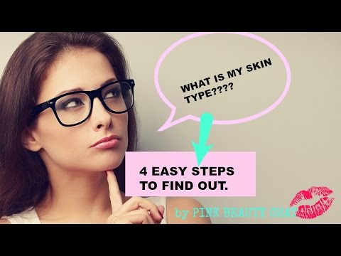 4 EASY STEPS TO DETERMINE YOUR SKIN TYPE