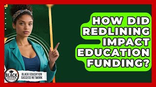 How Did Redlining Impact Education Funding - Black Education Success Network
