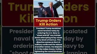 Trump Orders U.S. Navy to Kill Iranian Minelayers Amid Ongoing Naval Blockade