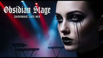 Obsidian Stage – Darkwave Mix | Gothic, Dark Electro, Ritual, Coldwave | 2025 🖤🎛️