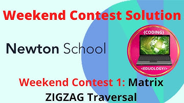 Newton School Assignment Answer | Matrix Zig Zag Traversal | Newton School Weekend Coding Contest