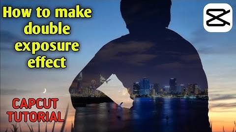 How to make double exposure effect in Capcut - TUTORIAL