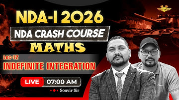 Lec-12, Indefinite Integration, NDA Crash Course 2026 | Maths Live Class by Sonvir Sir