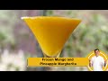 Frozen Mango and Pineapple Margherita | Summer Coolers | Sanjeev Kapoor Khazana