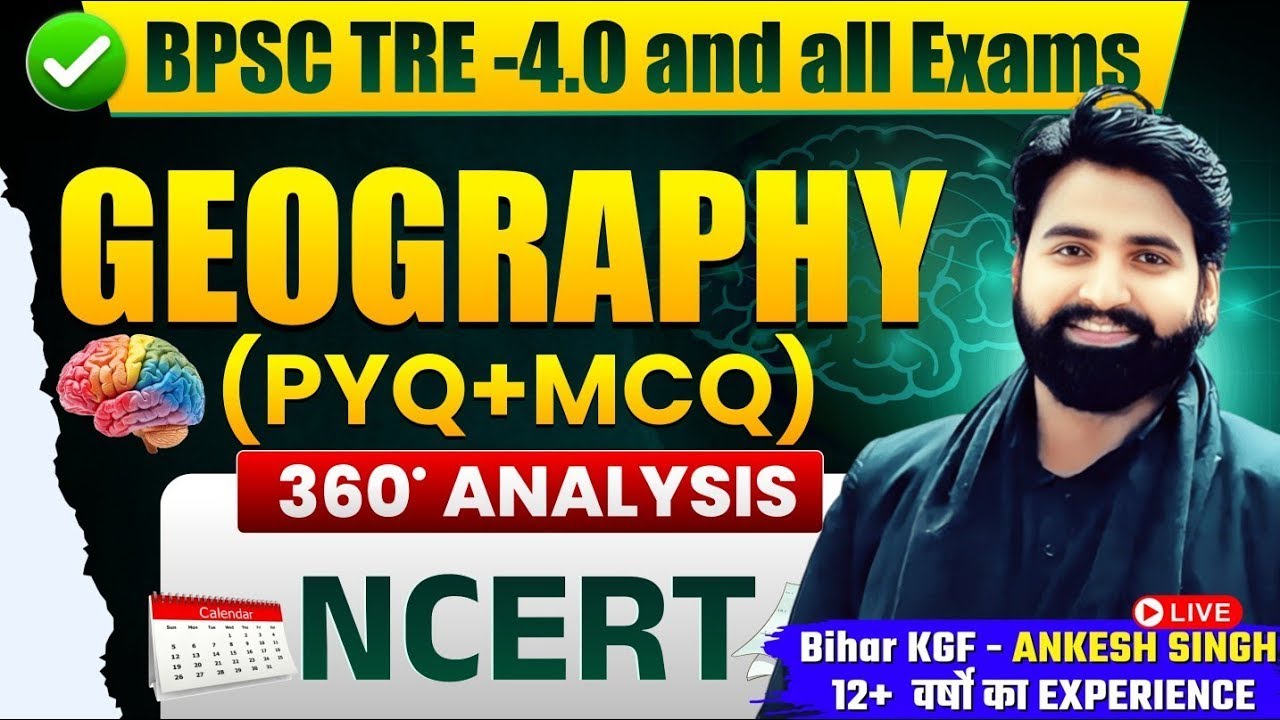 BPSC TRE 4.0 Geography | PYQ  | NCERT Based 360° Analysis | Biharkgf Ankesh Sir 