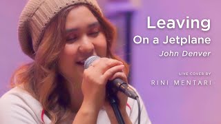 Leaving On a Jetplane - John Denver (Live Cover by Rini Mentari)