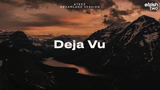 ATEEZ - Deja Vu | Dreamland Version