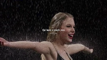 taylor swift - the way i loved you (taylor's version) (slowed + reverb)