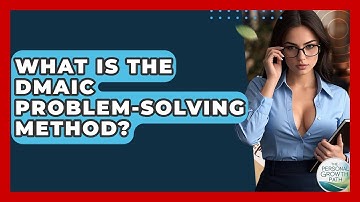 What Is The DMAIC Problem-solving Method? - The Personal Growth Path