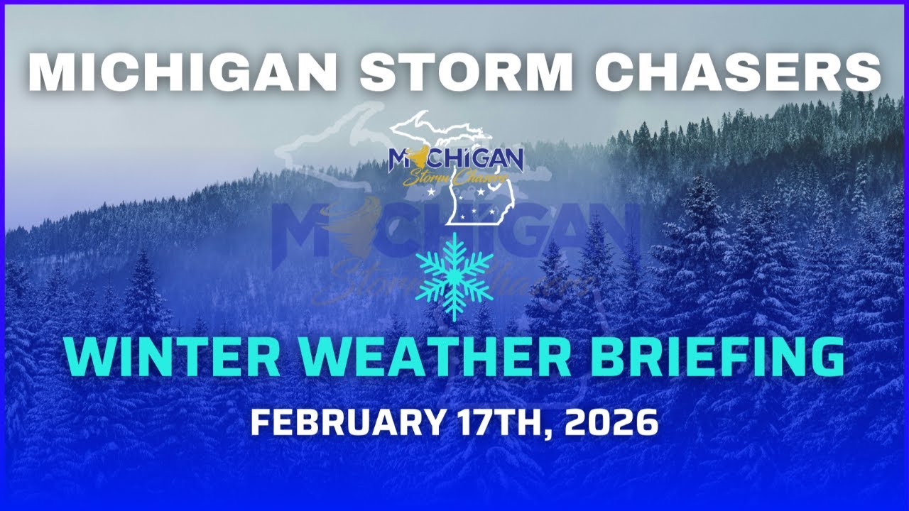Michigan Winter Weather Briefing - February 17th, 2026