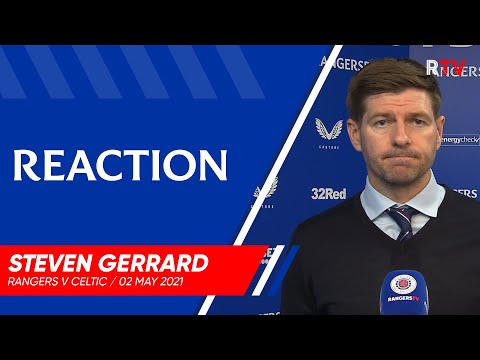 REACTION | Steven Gerrard | Rangers v Celtic 02 May 2021