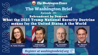 Washington Brief Ep 59 Rebroadcast What 2025 Trump National Security Doctrine means for US World