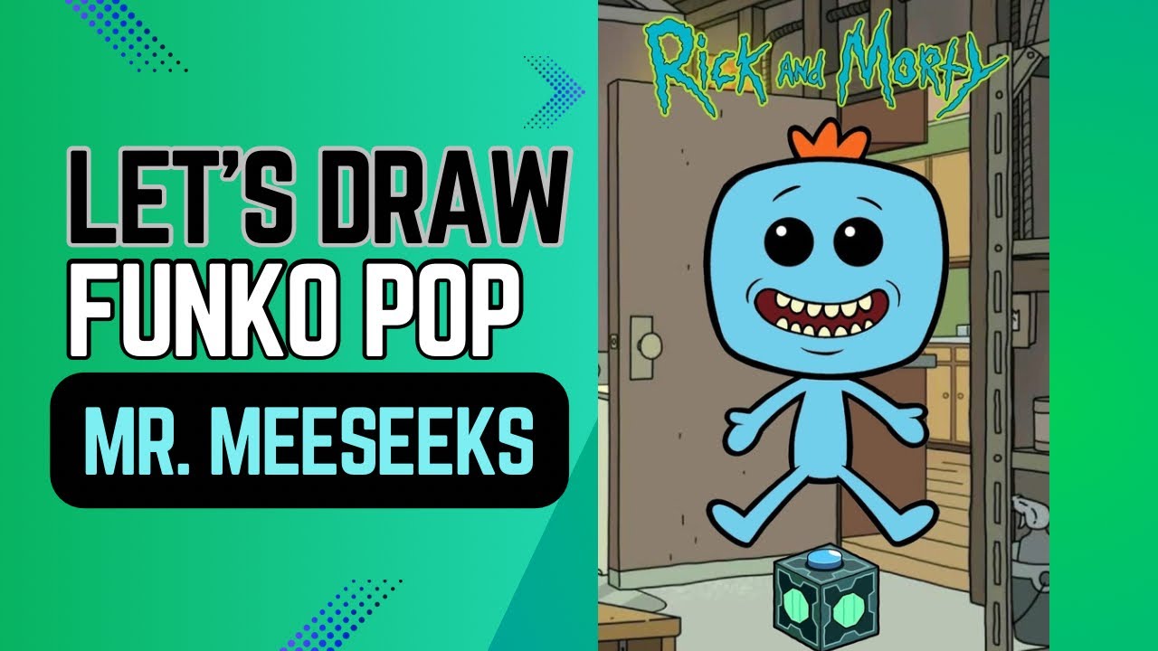 Let’s Draw Funko Pop Style - Mr. Meeseeks (Rick & Morty)