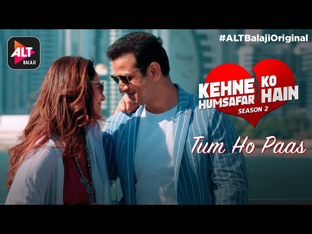 Tum Ho Paas | Kehne Ko Humsafar Hain S2 | Amruta Fadnavis | ALTBalaji Original class=