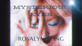 Rosalyn Song  - Mysterious Eyes