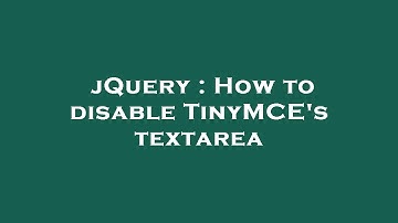 jQuery : How to disable TinyMCE