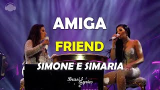 SIMONE E SIMARIA - AMIGA - FRIEND (Letra/Legend/Portuguese/English) #BrasilLyrics