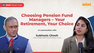 Choosing Pension Fund Managers - Your Retirement, Your Choice