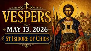 Vespers | St Isidore of Chios | St Panteleimon Orthodox Christian Outreach (May 13, 2026)