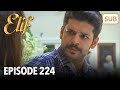 Elif  pisode 224  regarder avec soustitres franais