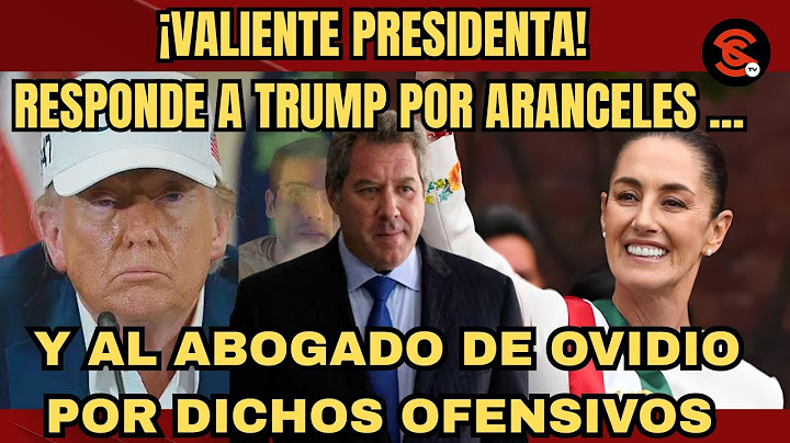 ¡Valiente! Responde #Sheinbaum a #Trump por aranceles y al abogado de #Ovidio por dichos ofensivos.