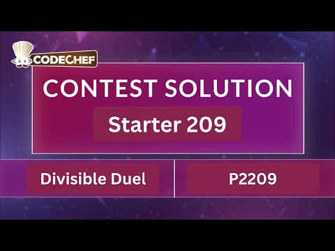Divisible Duel | P2209 | Starter 209 | CodeChef Official Solution