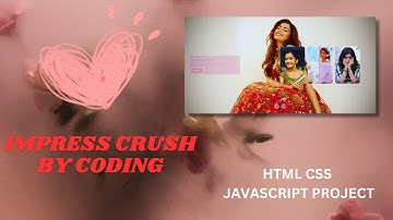 😍 Build an Impressive Crush Project with HTML, CSS, and JS | DIY Tutorial
