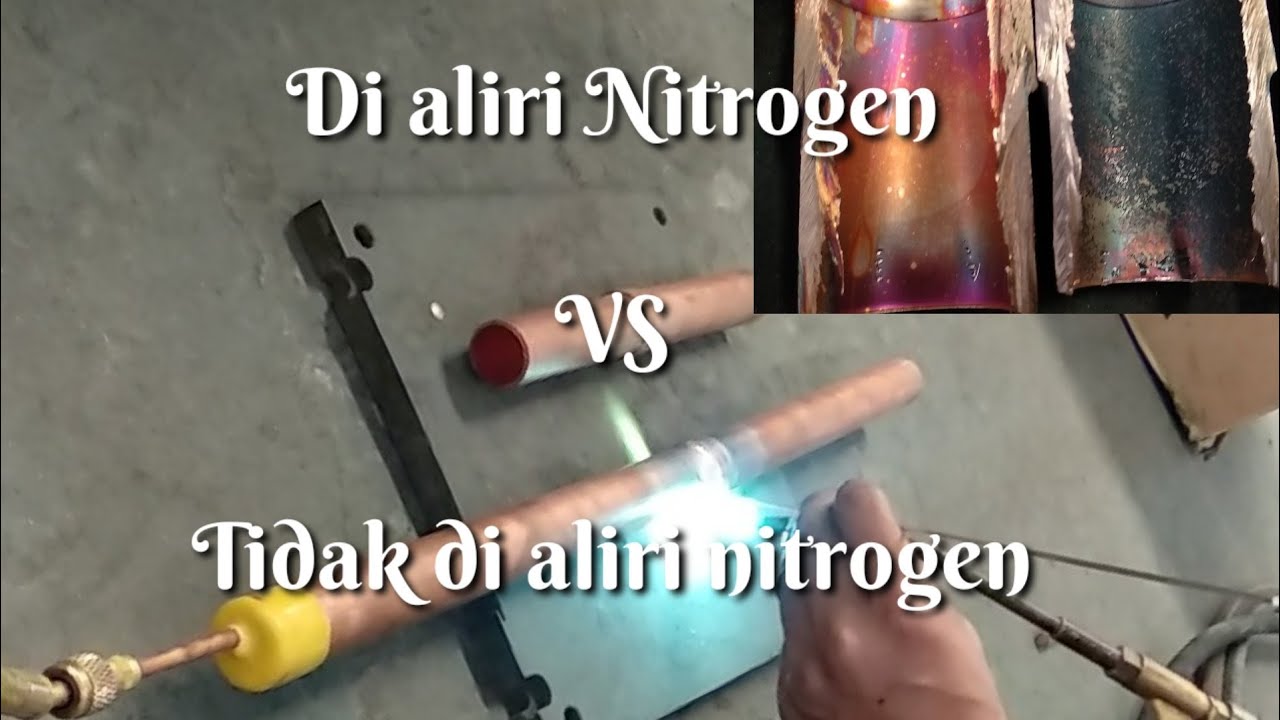 Cara Pengelasan Pipa Tembaga Biar Dalamnya Bersih Tidak Berkerak Harus Di Aliri Nitrogen N2 Youtube
