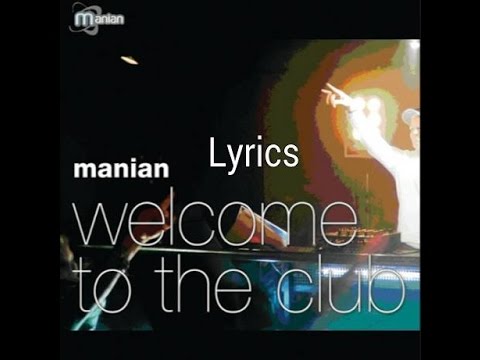 Manian - Welcome to the club now (Lyrics) - YouTube