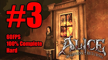 Alice: Madness Returns - Walkthrough Part 3 (100%/60FPS/FullHD) {Chapter 1: Hatter