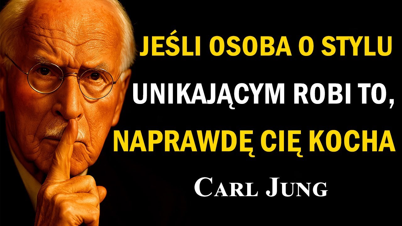 Gdy unikający zachowuje się tak — to znaczy, że cię kocha | Carl Jung