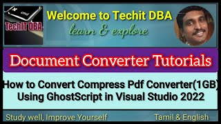 PART 09 How to Convert Compress Pdf(1GB) using GhostScript in Visual Studio 2022(Tamil) | TechIT DBA