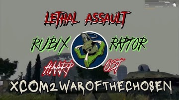Rubixraptor arma3 H.A.A.R.P. episode 7 original soundtrack lethal assault XCOM2 war of the chosen