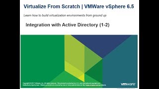 Virtualize From Scratch: vSphere 6.5 - Integration with Active Directory (1-2)