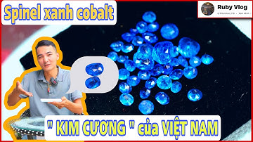 KIM CƯƠNG của VIỆT NAM - SPINEL COBALT