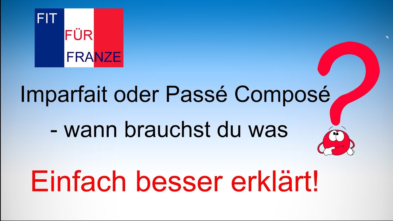 Passé composé – das französische Perfekt