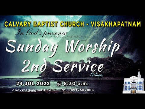 CALVARY BAPTIST CHURCH - SUNDAY WORSHIP 2nd SERVICE  24-07-2022